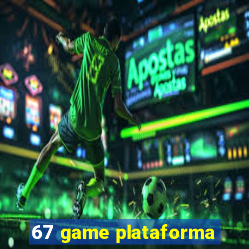 67 game plataforma